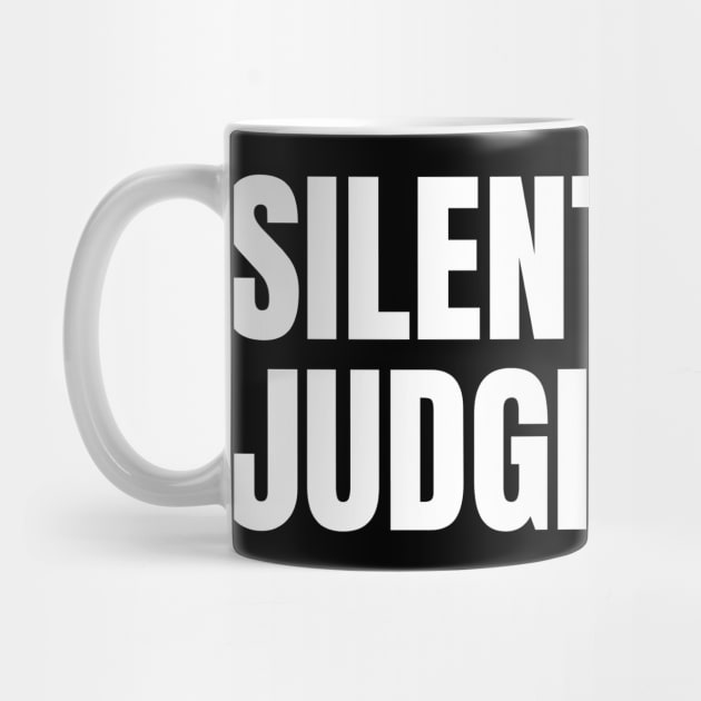 Silently Judging You. Funny Sarcastic NSFW Rude Inappropriate Saying by That Cheeky Tee